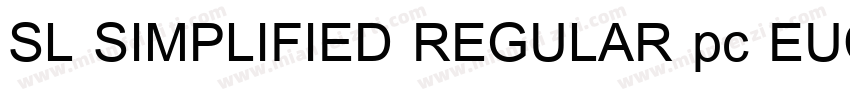 SL SIMPLIFIED REGULAR pc EUC字体转换